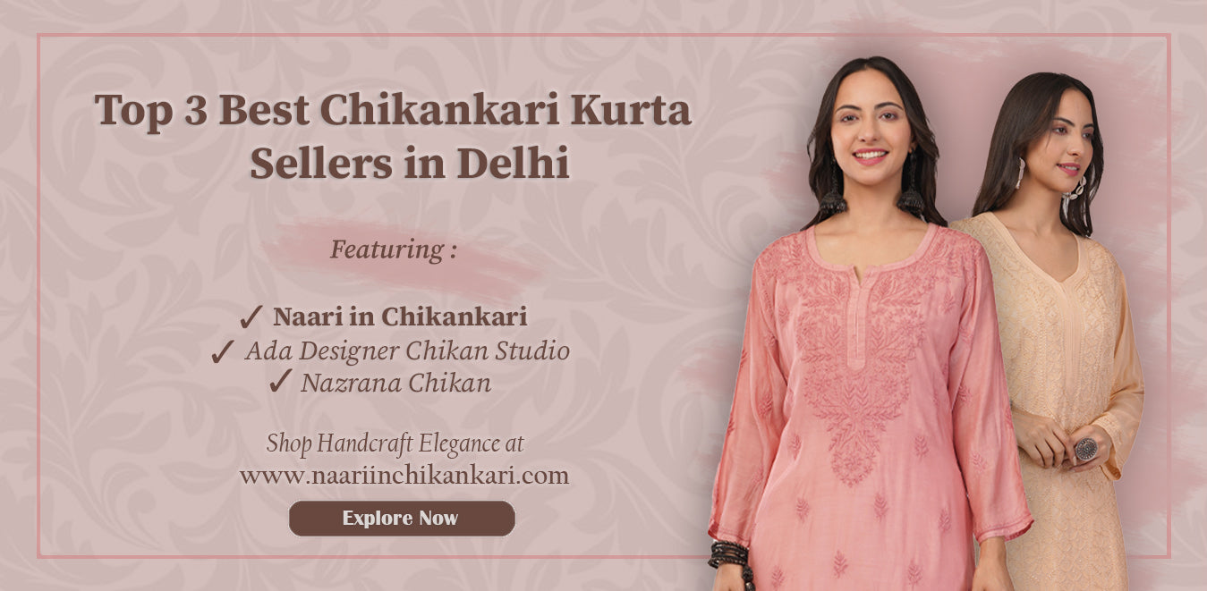Top 3 Best Chikankari Kurta Sellers in Delhi