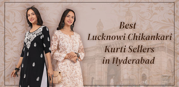 Best Lucknowi Chikankari Kurti Sellers in Hyderabad